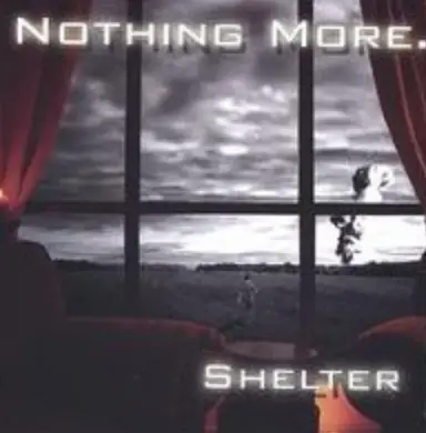 Nothing More : Shelter